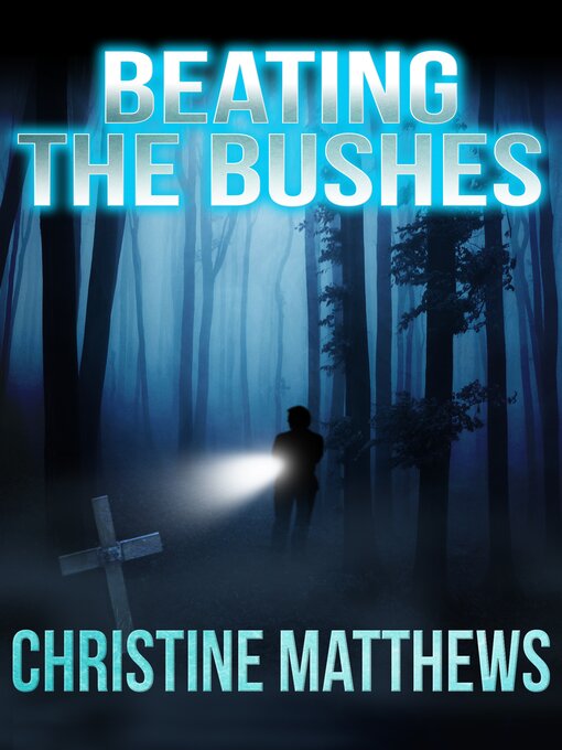 Title details for Beating the bushes by Christine Matthews - Available